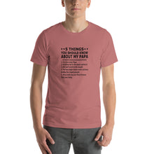 Load image into Gallery viewer, 5 things you should about my Papa Unisex T-Shirt