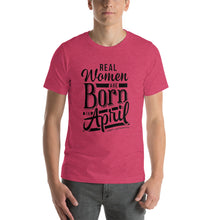 Load image into Gallery viewer, Real woman are born in April Unisex T-Shirt
