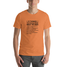 Load image into Gallery viewer, 5 things you should about my Papa Unisex T-Shirt
